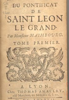 Histoire du Pontificat de Saint Leon Le Grand.