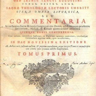 Opera Omnia Liturgica, seu Commentaria in authetica Sacrae Rituum Congregationis Decreta ad Romanum praefertim Breviarium, Missale, Rituale quomodolibet attinentia. Quinque tomis comprehensa.