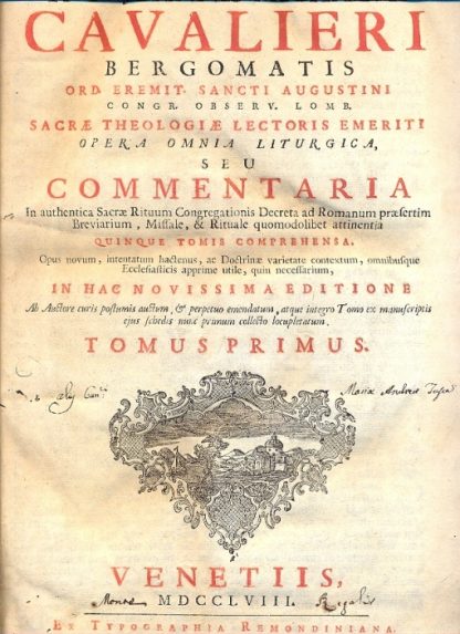 Opera Omnia Liturgica, seu Commentaria in authetica Sacrae Rituum Congregationis Decreta ad Romanum praefertim Breviarium, Missale, Rituale quomodolibet attinentia. Quinque tomis comprehensa.