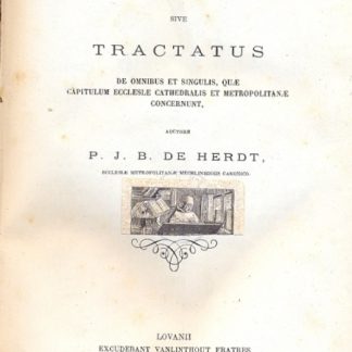 Praxis capitularis sive tractatus de omnibus et singulis, quae capitulum ecclesiae cathedralis et metropolitanae concernunt.
