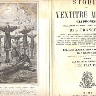 Storia dei Ventitre Martiri Giapponesi dell'ordine dei Minori Osservanti detti scalzi di S. Francesco. Scritta per la circostanza della Solenne Loro Canonizzazione.