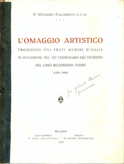 L'omaggio artistico promosso dai Frati Minori d'Italia in occasione del VII centenario del transito del loro Beatissimo Padre (1226-1926).