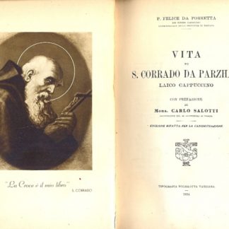 Vita di S. Corrado da Parzham. Con prefazione di Mons. Carlo Salotti.