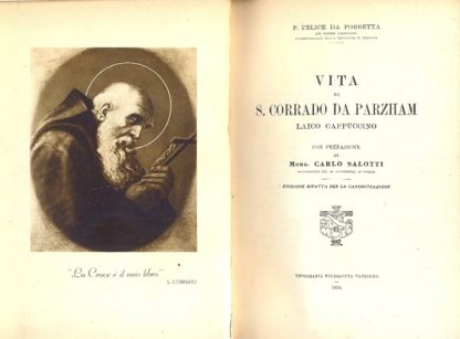 Vita di S. Corrado da Parzham. Con prefazione di Mons. Carlo Salotti.