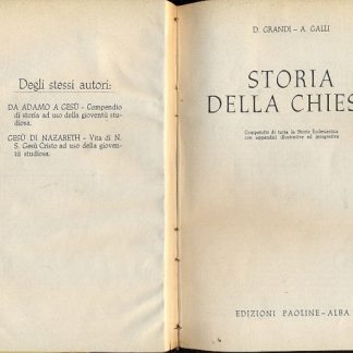 Storia della Chiesa. Compendio di tutta la Storia Ecclesiastica con appendici illustrative ed integrative.