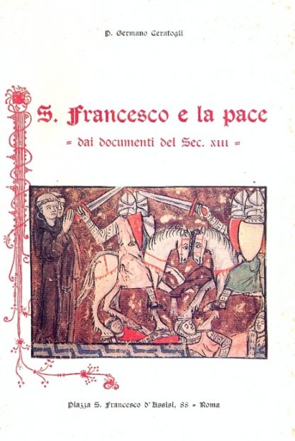 S. Francesco e la pace. Dai documenti del Sec. XIII.