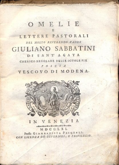 Omelie e Lettere Pastorali del molto Reverendo Padre Giuliano Sabbatini di Sant'agata poscia Vescovo di Modena.