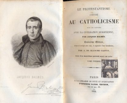 Le Protestantisme compare au Catholicisme dans ses rapports avec la civilisation européenne. Revue et corrigée avec soin, et augmentée Introduction par A. De Blanche-Raffin.