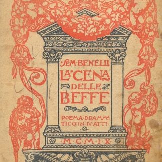 La cena delle beffe. Poema drammatico in quattro atti.