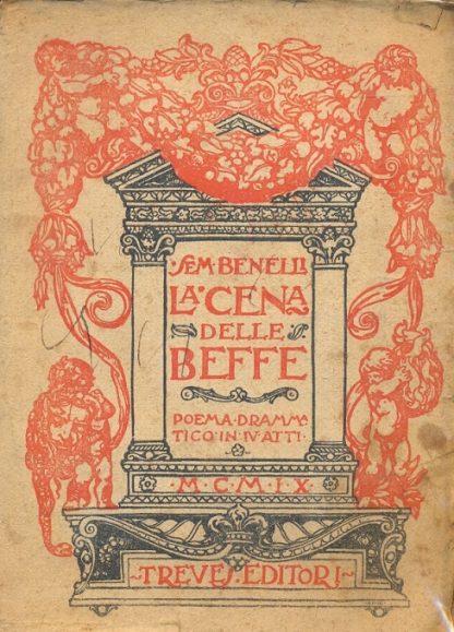 La cena delle beffe. Poema drammatico in quattro atti.