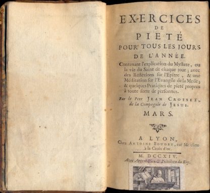 Exercices de pietè pour tous les jours de l'annè. Contenant l'explication du Mystere, ou la vie du Saint de chaque jour; avec des Réfléxions sur l'Epitre, & une Méditation sur l'Evangile de la Messe; à quelques Pratiques de pieté propres à toute sorte de personnes. Mars.