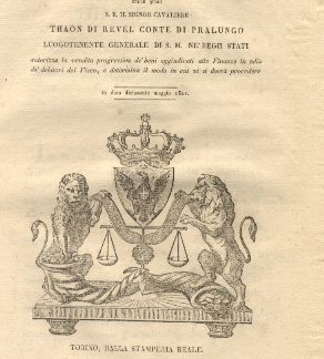 Patenti colle quali S. E. Thaon di Revel Luogotenente Generale di S. M. ne' Regii Stati autorizza la vendita progressiva de' beni aggiudicati alle Finanze in odio de' debitori del Fisco, e determina il modo in cui vi si dovrà procedere. 17 maggio 1821.