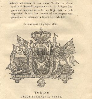 Manifesto camerale portante notificanza di una nuova Tariffa per alcune qualità di Tabacchi approvata da S. E. il Signor Luogotenente Generale di S. M. ne' Regij Stati, e delle disposizioni da essa date intorno ad una congrua compensazone da accordarsi...19 giugno 1821.