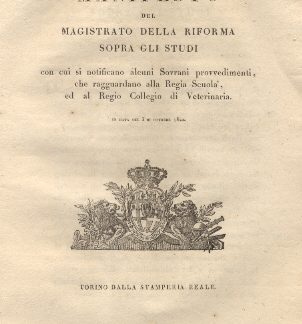 Manifesto del Magistrato della Riforma sopra gli Studi con cui si notificano alcuni Sovrani provvedimenti, che ragguardano alla Regia Scuola, ed al Regio Collegio di Veterinaria...3 ottobre 1822.