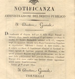 Notificanza del Direttore Generale dell'Amministrazione del Debito Pubblico con la quale manda pubblicarsi l'annesso 1° Stato di rendite del Debito Redimibile inferiori a ll. 15, diffidando i Titolari di dette rendite, che li relativi certificati di liquidazione rilasciati ai Creditori saranno riputati di legittima proprietà dei Possessori...8 giugno 1822.