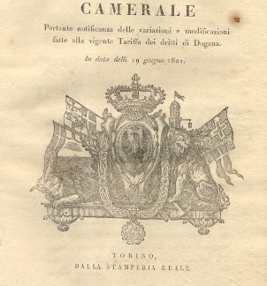 Manifesto camerale portante notificanza delle variazioni e modificazioni fatte alla vigente Tariffa dei diritti di Dogana. 19 giugno 1821.