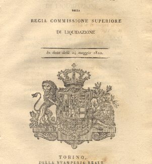 La Regia Commissione Superiore di Liquidazione avendo approvate e rese definitive le liquidazioni de' crediti verso la Francia previene i creditori descritti nell'unito Elenco... 24 maggio 1822.