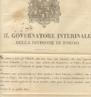 Manifesto col quale il Governatore Interinale della Divisione di Torino ordina a tutti gli Uffiziali di presentarsi dentro tre giorni al Comando di quella Piazza per ricevere ordini. Stesso ordine viene rivolto ai Bassi Uffiziali, e Soldati ... 17 aprile 1821.