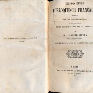 Chefs d'ouvre d'eloquence francaise presentes dans leur ordre chronologique et accompagnes de notes historiques, morales et littéraires.