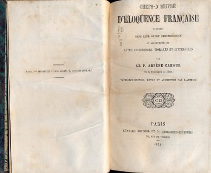 Chefs d'ouvre d'eloquence francaise presentes dans leur ordre chronologique et accompagnes de notes historiques, morales et littéraires.