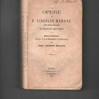 Le opere. Con note italiae di Giuseppe Arcangeli. Ottava edizione rivista e notabilmente accresciuta da Rigutini.