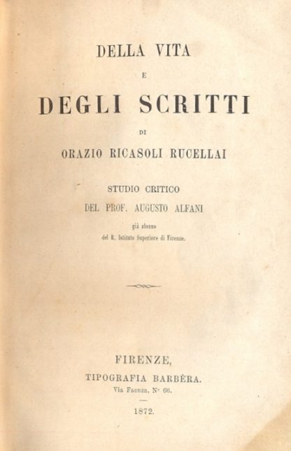 Della vita e degli scritti di Orazio Ricasoli Rucellai. Studio critico.