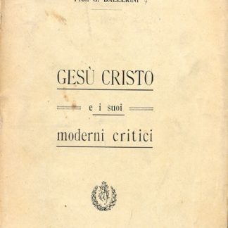 Gesù Cristo e i suoi moderni critici.