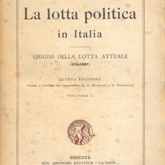 La lotta politica in Italia. Origini della lotta attuale.