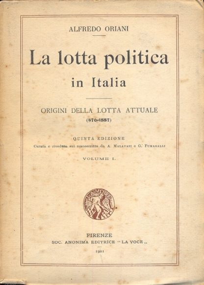 La lotta politica in Italia. Origini della lotta attuale.