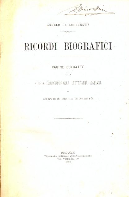 Ricordi biografici. Pagine estratte dalla "Storia contemporanea letteraria italiana".