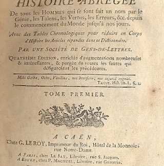 Nouveau Dictionnaire Historique, ou Histoire Abregèe de tous les Hommes qui se sont fait un nom par le Gènie, les Talens, le Vertus, les Erreurs, depuis le commencement du Monde jusqu'à nos jours.