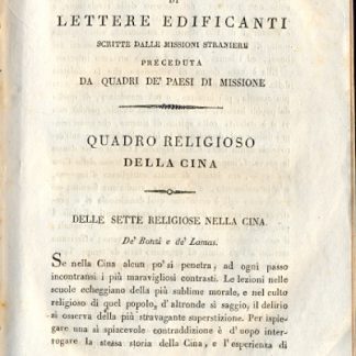 Scelta di lettere edificanti scritte dalle Missioni Straniere. Preceduta da quadri geografici, storici, politici, religiosi e letterari de' Paesi di Missione. Accresciuta di un ragguaglio storico sulle Missioni straniere di nuove lettere edificanti ed altri scelti pezzi.