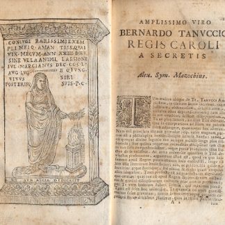 Ad amplissimum Virum Bernardum Tanuccium, Regis nostri a secretis epistola.Qua ad XXX virorum clarssimorum de dedicatione sub ascia commentationes integrae recensentur. Quibus idem Mazochius adnotationes adspersit curasque posteriores adjunxit.