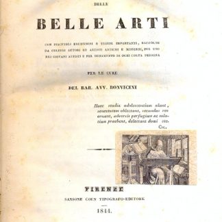 Compendio storico delle Belle Arti, con piacevoli erudizioni e teorie importanti, raccolte da celebri autori ed artisti antichi e moderni, per uso dei giovvani artisti e per ornamento di ogni colta persona.