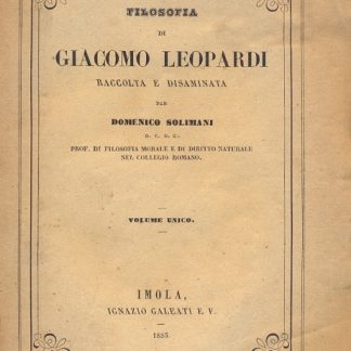 Filosofia di Giacomo Leopardi, raccolta e disaminata da Solimani.