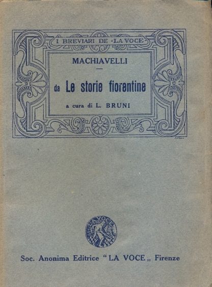 Da le Istorie Fiorentine. Luoghi scelti dai libri V - VIII. Supremazia Medicea in Firenze da Cosimo a Lorenzo (1434-1492). A cura di L. Bruni.