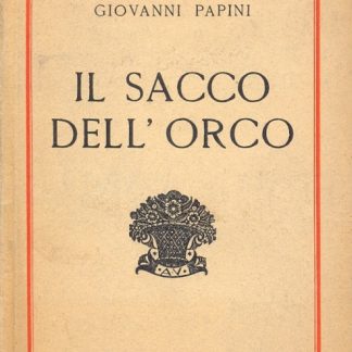 Il sacco dell'orco. Prefazione di Allodoli. Prima edizione (Letteratura italiana e straniera).