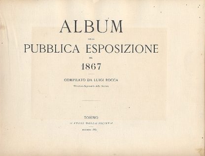 Album della Pubblica Esposizione del 1867.