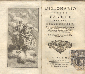 Dizionario delle favole per uso delle scuole d'Italia ove compendiosamente descrivesi tutto ciò che è necessario, non solo alla intelligenza de'Poeti, ma de' Quadri ancora, e delle Statue i di cui soggetti sono cavati dalla storia Poetica.