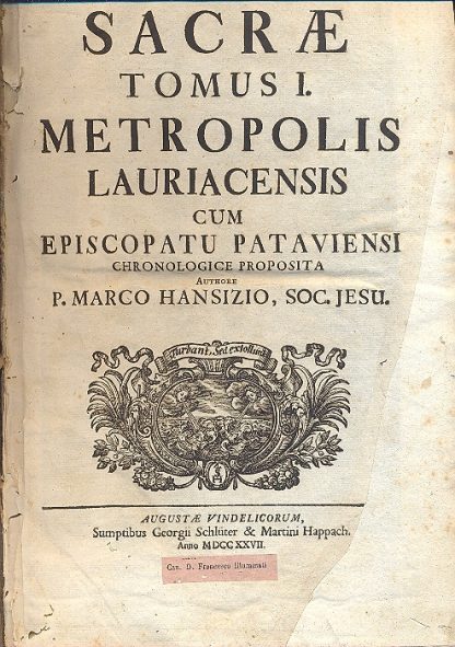 Germaniae Sacrae. Metropolis Lauriacensis cum episcopatu pataviensi chronologicae propostia.