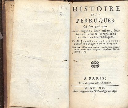 Histoire des Perruques ou l'on fait voir. Leur origine, leur usage, leur forme, l'abus & l'irregularitè de celles des Ecclesiastiques.