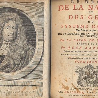 Le droit de la nature et des gens, ou systeme general des principes les plus importans de la morale , de la jurisprudence , et de la politique. Traduit du latin par Jean Barbeyrac.