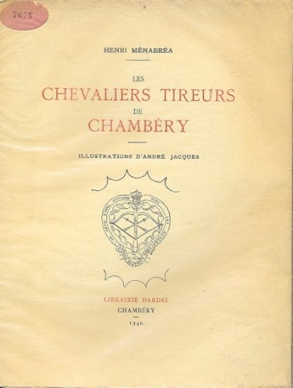 Les Chevaliers Tireurs de Chambery. Illustrations D'Andre Jacques.