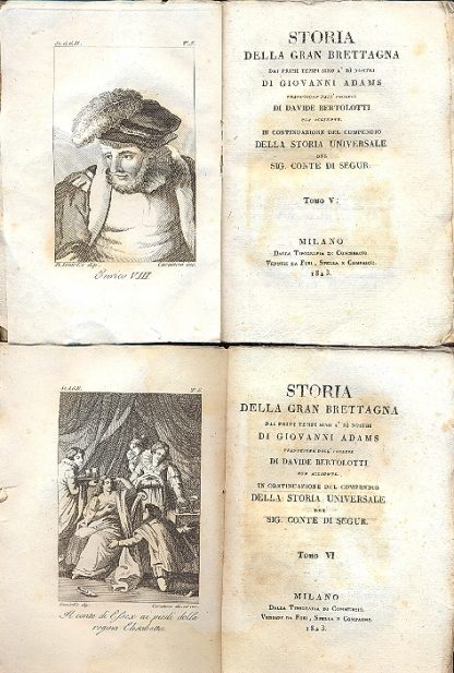 Storia della Gran Bretagna dai primi tempi sino a' dì nostri. Traduzione dall'inglese di Davide Bertolotti con aggiunte. In constinuazione del compendio della Storia Universale del Sig. Conte di Segur.