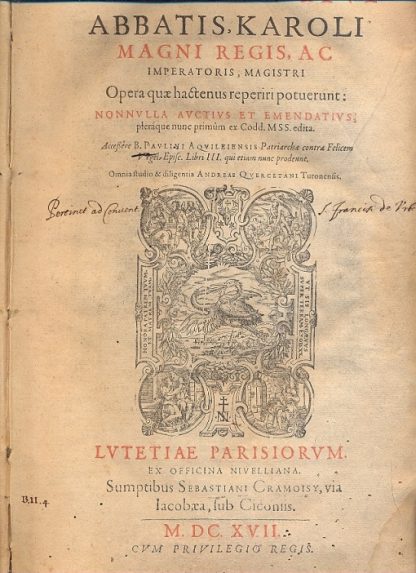 B. Flacci Albini, sive Alchuuini abbatis, Karoli Magni Regis, ac Imperatoris, magistri Opera quae hactenus reperiri potuerunt: nonnvlla auctius et emendatius, pleràque nunc primum ex Codd. MSS. edita. Accessère B. Pavlini Aquileiensis Patriarchae contra Felicem Vrgel. Episc. Libri III, qui etiam nunc prodeunt. Omnia studio & diligentia Andreae Quercetani Turonensis.