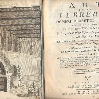 Art de la Verrerie, de Neri, Merret et Kunckel. Auquel on a Ajouté le Sol Sine Veste d'ordschall; L'Elioscopium videndi sine veste solem Chymicum; Le Sol Non Sine Veste; Le Chapitre XI du Flora Saturnizans de Henckel, Sur la Vitrification des Végétaux; Un Mémoire sur la maniere de faire le Saffre; Le Secret des vraies Porcelaines de la Chine e de Saxe. Trduits de l'Allemand.