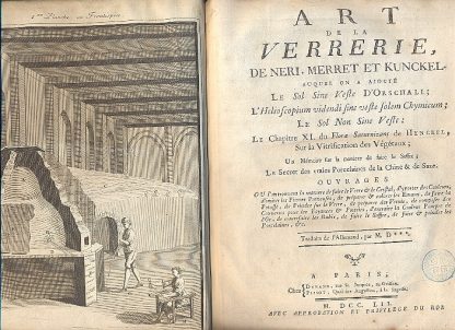 Art de la Verrerie, de Neri, Merret et Kunckel. Auquel on a Ajouté le Sol Sine Veste d'ordschall; L'Elioscopium videndi sine veste solem Chymicum; Le Sol Non Sine Veste; Le Chapitre XI du Flora Saturnizans de Henckel, Sur la Vitrification des Végétaux; Un Mémoire sur la maniere de faire le Saffre; Le Secret des vraies Porcelaines de la Chine e de Saxe. Trduits de l'Allemand.