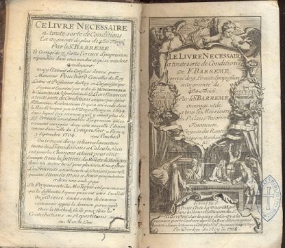 Le livre necessaire pour les comptables, avocats, notaires, procureurs, tresoriers ou caissiers, e generalement a toute sorte de conditions.