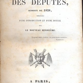 Biographie des deputes, session de 1828, precedee d'une introduction et d'une notice sur le nouveau ministere.