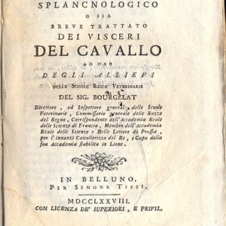 Compendio splancnologico o sia breve trattato dei visceri del cavallo ad uso degli allievi delle Scuole Regie Veterinarie.